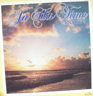 Maranatha Singers, The - In His Time:  Praise 4 - 1980