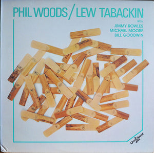 Phil Woods / Lew Tabackin With Jimmy Rowles, Michael Moore (2), Bill Goodwin - Phil Woods / Lew Tabackin - 1981
