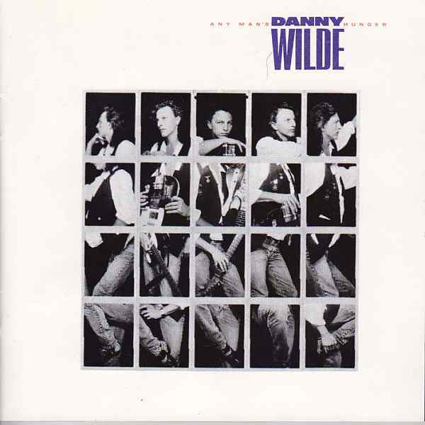 Danny Wilde - Any Man's Hunger - 1988