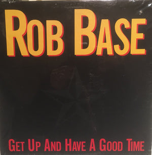 Rob Base - Get Up And Have A Good Time / Turn It Out 