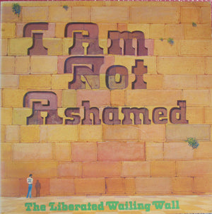 Liberated Wailing Wall, The - I Am Not Ashamed -