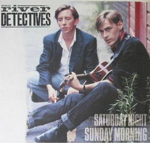 The River Detectives - Saturday Night Sunday Morning