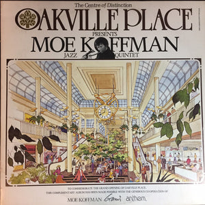 Moe Koffman Quintet - Oakville Place Presents Moe Koffman Jazz Quintet [Moe Koffman Sampler]  - 1980