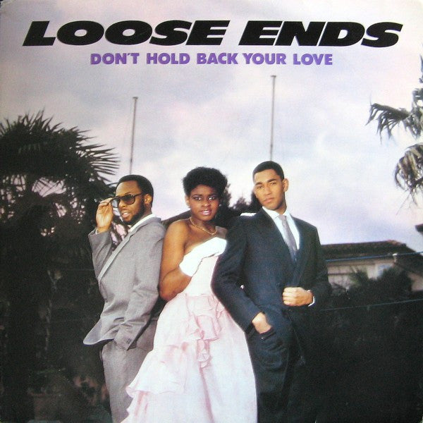 Loose Ends - Don't Hold Back Your Love - 1983