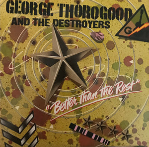 George Thorogood & The Destroyers - Better Than The Rest