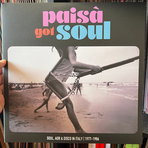 Various - Paisà Got Soul (Soul, AOR & Disco In Italy 1977​-​1986) - 2022