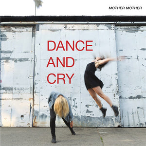 Mother Mother - Dance And Cry