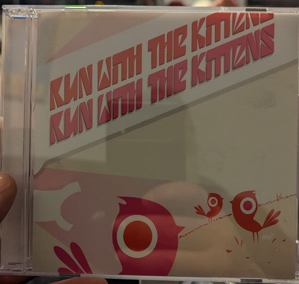 Run With The Kittens - Run with Kittens (CD) - 2006