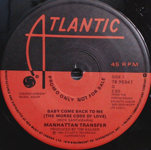 Manhattan Transfer, The - Baby Come Back To Me (The Morse Code Of Love) / That's The Way It Goes - 1984