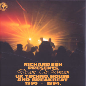 Richard Sen - Dream The Dream (UK Techno, House And Breakbeat 1990-1994) Vinyl Record