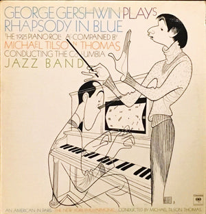George Gershwin Accompanied By Michael Tilson Thomas Conducting Columbia Jazz Band, The - Rhapsody In Blue (The 1925 Piano Roll) - 1976