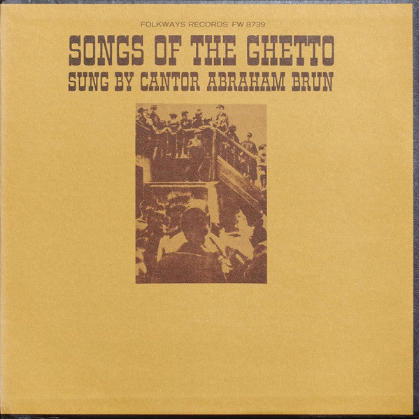 Cantor Abraham Brun - Songs Of The Ghetto - 1965