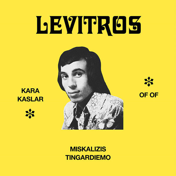Levitros - Kara Kaslar / Of Of / Miskalizis Tingardiemo - 2015