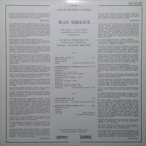 Jean Sibelius - Orchestra Of Radio Luxembourg, Roland Douatte - Finlandia / Valse Triste / Lemminkaïnen In Tuonela / Rakastava - 1982