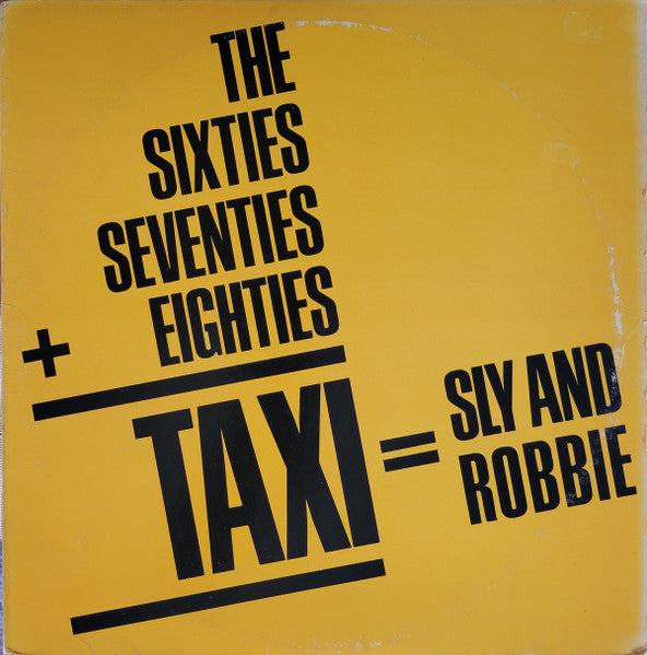 Sly & Robbie - The Sixties, Seventies + Eighties = Taxi - 1981