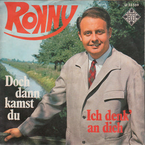 Ronny (4) - Doch Dann Kamst Du / Ich Denk' An Dich