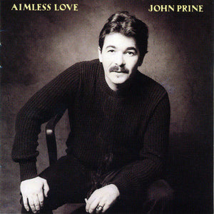 John Prine - Aimless Love - 1984