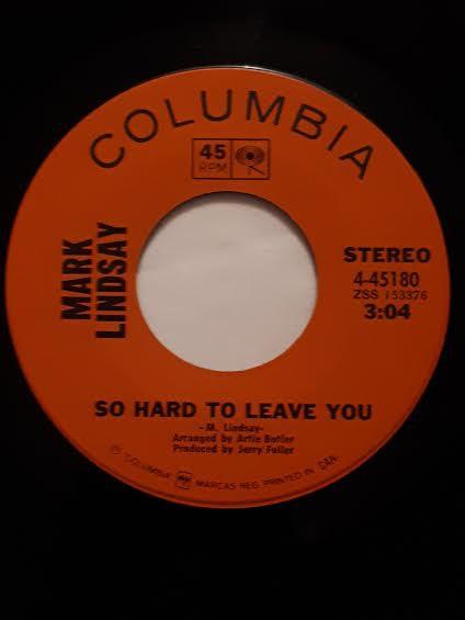 Mark Lindsay - Silver Bird / So Hard To Leave You - 1970