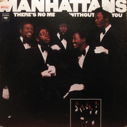 Manhattans - There's No Me Without You