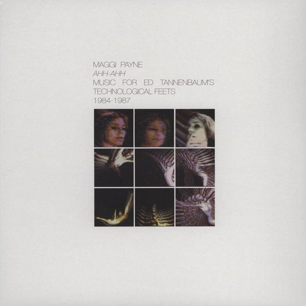 Maggi Payne - Ahh-Ahh (Music For Ed Tannenbaum's Technological Feets 1984-1987) - 2012