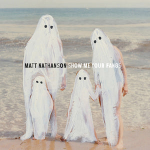 Matt Nathanson - Show Me Your Fangs Vinyl Record