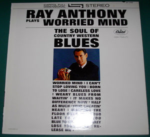 Ray Anthony - Worried Mind (The Soul Of Country Western Blues) - 1962