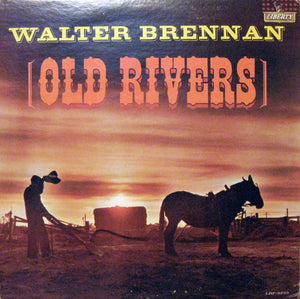 Walter Brennan - Old Rivers