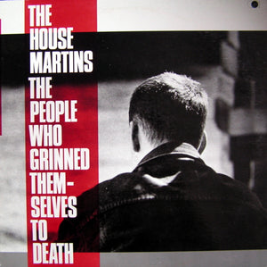 Housemartins, The - The People Who Grinned Themselves To Death - 1987