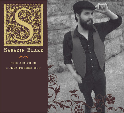Robert Sarazin Blake - The Air Your Lungs Forced Out