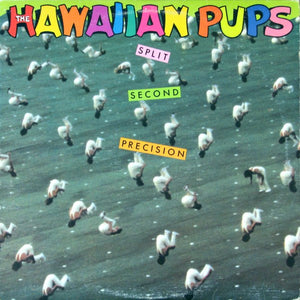 The Hawaiian Pups - Split Second Precision