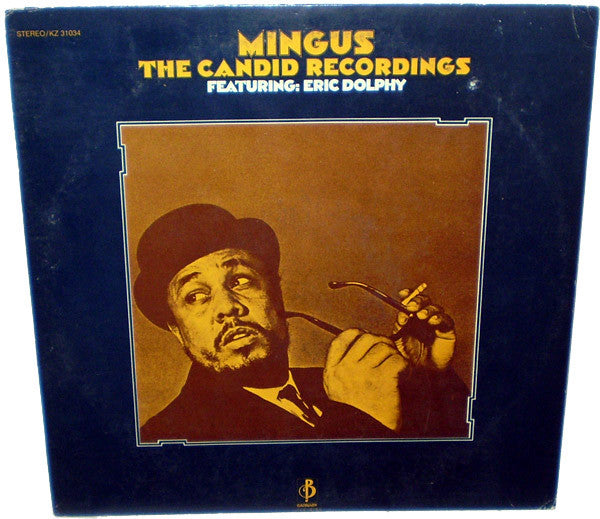 Charles Mingus Featuring: Eric Dolphy - Mingus - The Candid Recordings - 1972
