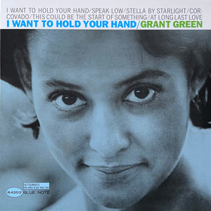 Grant Green - I Want To Hold Your Hand - 2023