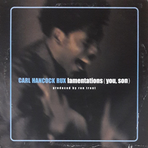 Carl Hancock Rux - Lamentations (You, Son) - 2001