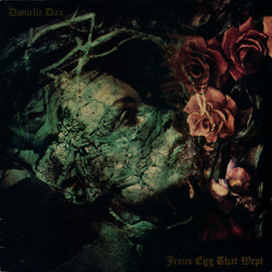 Danielle Dax - Jesus Egg That Wept