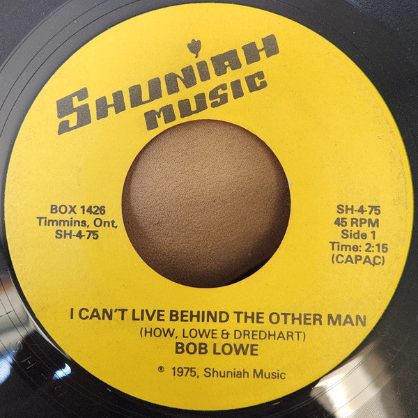 Bob Lowe - I Can't Live Behind The Other Man / With My Faith I Get By