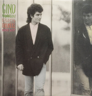 Gino Vannelli - Big Dreamers Never Sleep - 1987