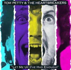 Tom Petty And The Heartbreakers - Let Me Up (I've Had Enough) - 1987