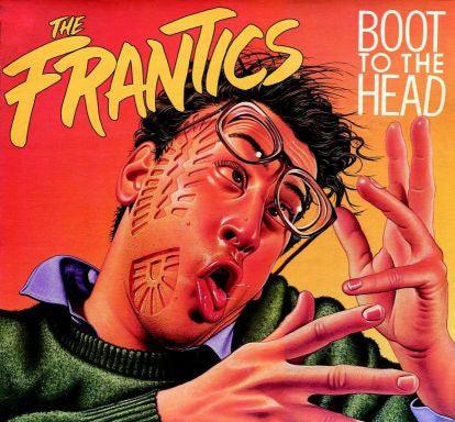 The Frantics - Boot To The Head 1987 - Quarantunes