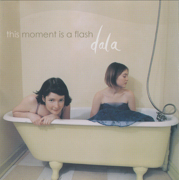 Dala - This Moment Is A Flash (CD) - 2005