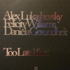 Alex Lukashevsky - Too Late Blues