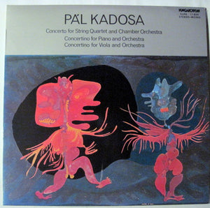 Kadosa Pál - Concerto For String Quartet And Chamber Orchestra