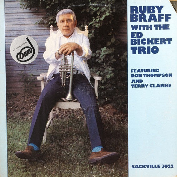 Ruby Braff With Ed Bickert Trio, The Featuring Don Thompson (2) And Terry Clarke - Ruby Braff With The Ed Bickert Trio Featuring Don Thompson And Terry Clarke - 1979