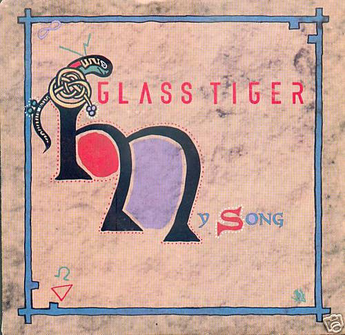 Glass Tiger - My Song