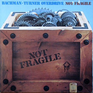 Bachman-Turner Overdrive - Not Fragile -