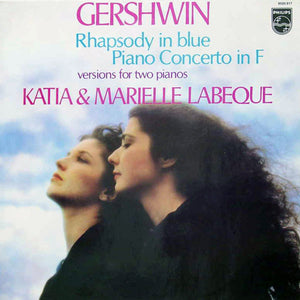 George Gershwin – Katia Et Marielle Labèque - Rhapsody In Blue • Piano Concerto In F (Versions For Two Pianos) - 1981