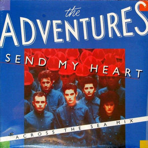The Adventures - Send My Heart (Across The Sea Mix) 1985 - Quarantunes