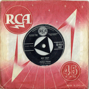Perez Prado And His Orchestra - Patricia / Why Wait - 1958