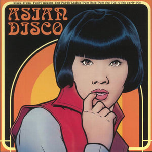 Various - Asian Disco (Disco Divas, Funky Queens And Psych Ladies From Asia From The 70s To The Early 90s)