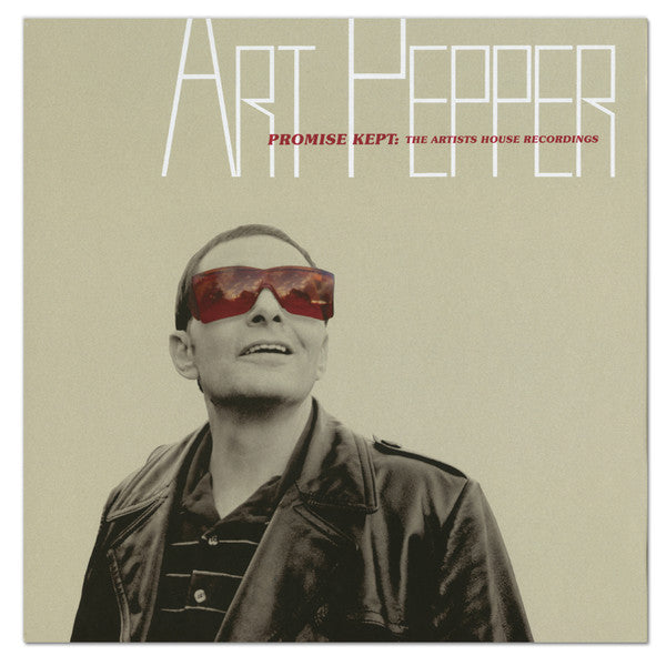 Art Pepper - Promise Kept: The Complete Artists House Recordings