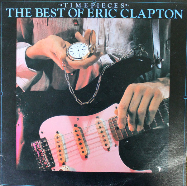 Eric Clapton - Time Pieces - The Best Of Eric Clapton - 1982